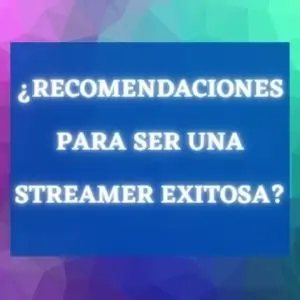 Recommendations to Be a Successful Streamer By StreamerAgent