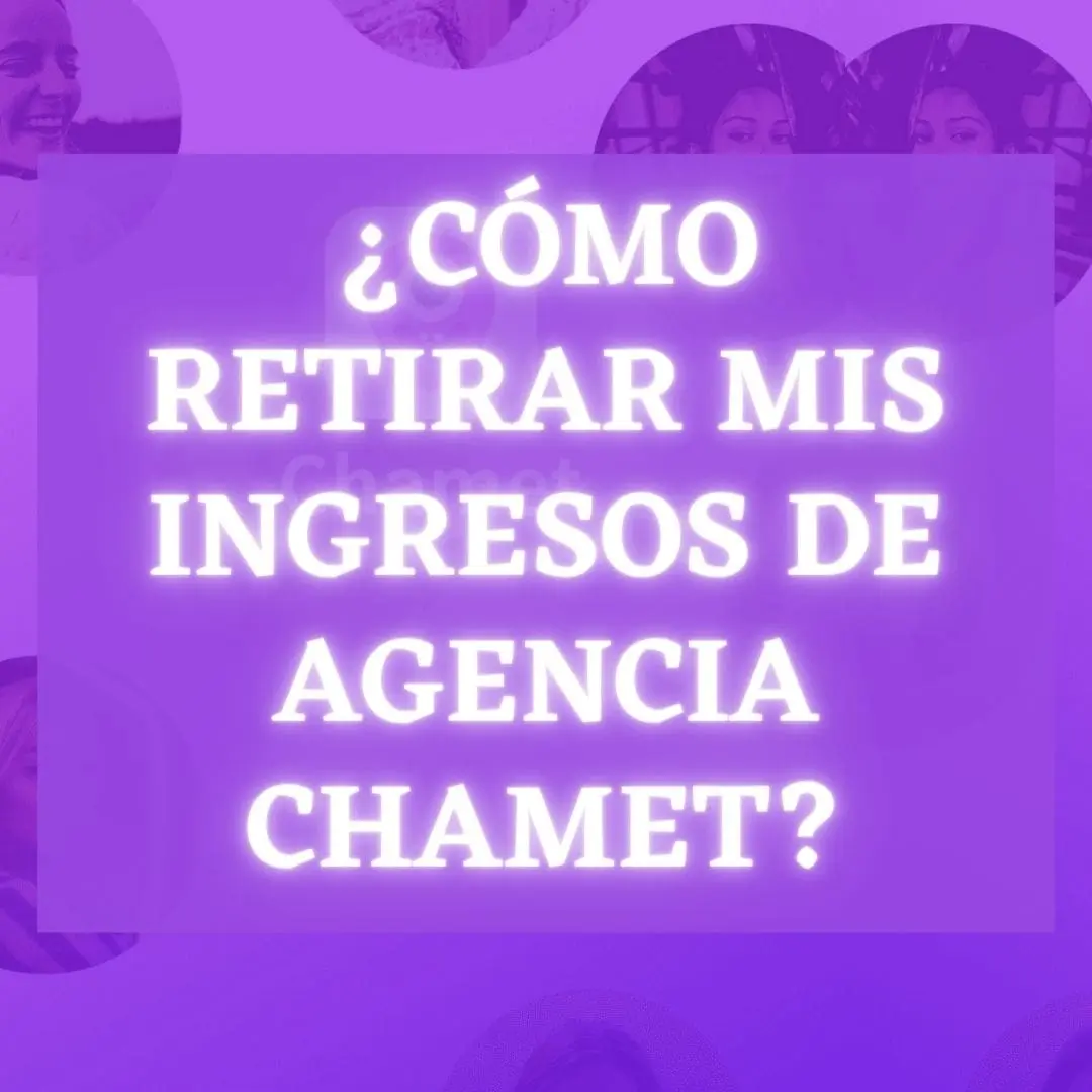 How to withdraw my income from Agencia Chamet?