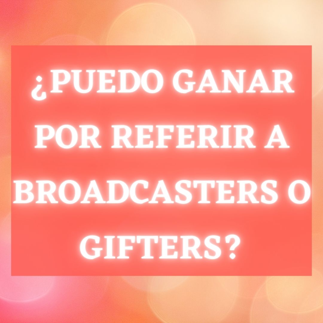 Can I earn by referring Broadcasters or Gifters - StreamerAgent
