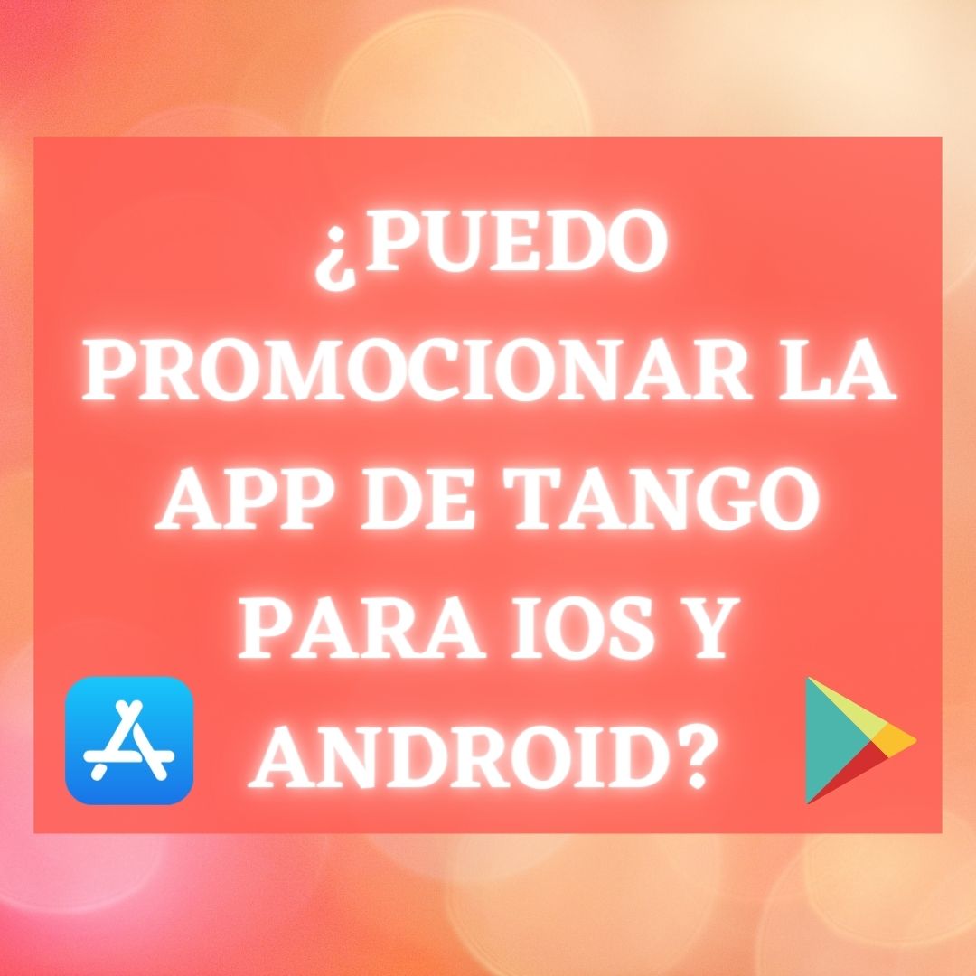Can I promote the Tango App for iOS and Android