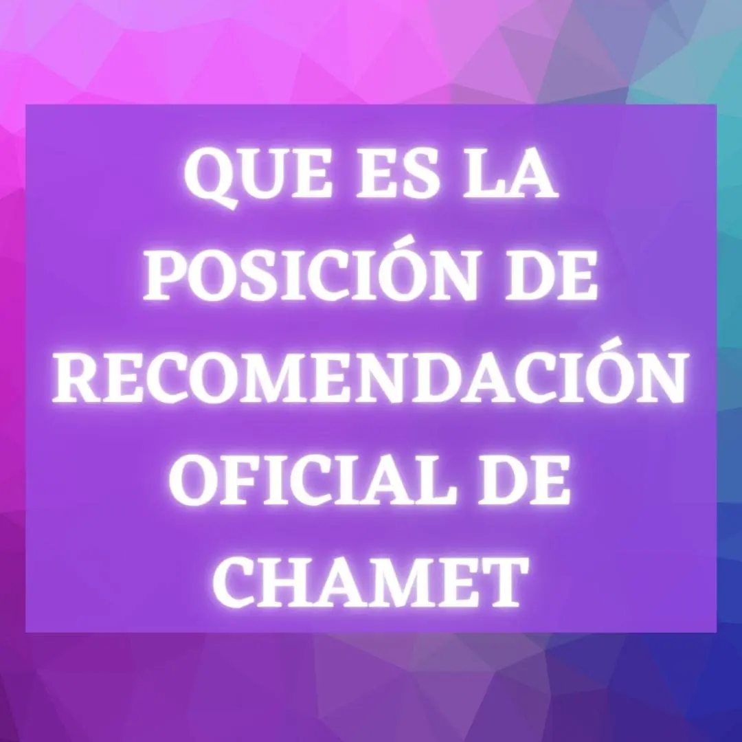 What is the Chamet Official Recommendation Position?